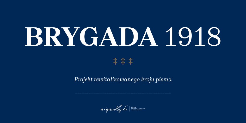 banner z napisem "Brygada 1918. Projekt rewitalizowanego kroju pisma"